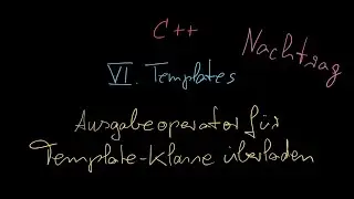 084 - Nachtrag zu Video Nr. 83 - Ausgabeoperator - C++ Tutorial Deutsch
