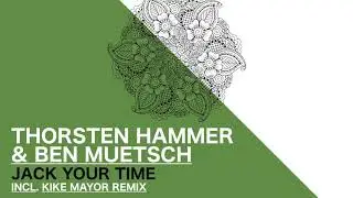 THORSTEN HAMMER &  BEN MUETSCH - JACK YOUR TIME