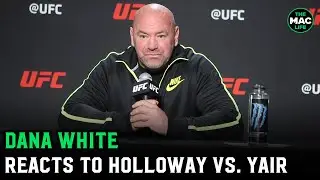 Dana White reacts to Max Holloway vs. Yair Rodriguez; Says 