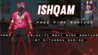 Baby tere nain shrabi dance beat sync Montage || Free Fire Velocity montage || ISHQAM