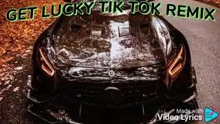 •GET LUCKY TIK TOK REMIX•