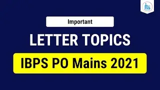 Important Letters Topics for IBPS PO Mains 2021 Exam | Letters topics asked in IBPS / SBI PO