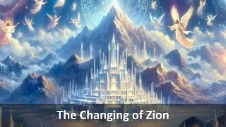 The Changing of Zion