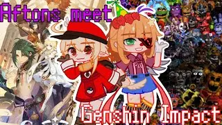 Aftons Meet Genshin Impact || 13k Special || Gacha Club