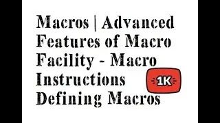 Macros | Advanced Features of Macro Facility - Macro Instructions Defining Macros