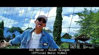 Adi Emcee - Kalah Saingan ( Official Music Video)