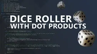 Lets Make a Dice Roller with Dot Products