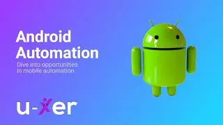 Android Automation for MAC - Start Mobile Automation with U-xer
