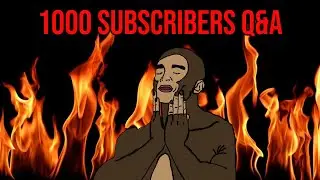 1k Subscribers Q&A Special