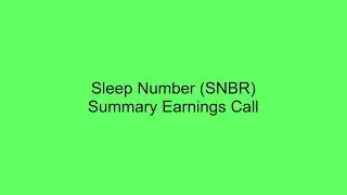 Sleep Number (SNBR) Summary Earnings Call