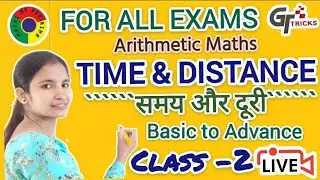 Solve Time and Distance Problems || CLASS - 2 || Complete |