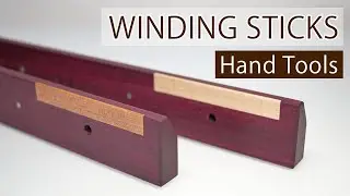 Making Winding Sticks | Woodworking with Hand Tools