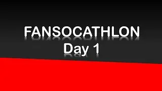 Fansocathlon Reboot II Day 1