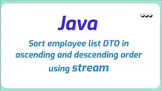 How to sort employee list DTO in ascending and descending order using stream | Java Programming