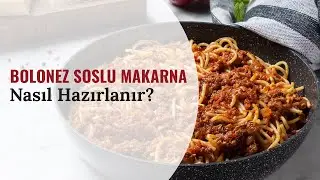 Şefin Kıymalı Bolonez Sosu ile Makarna Nasıl Hazırlanır?