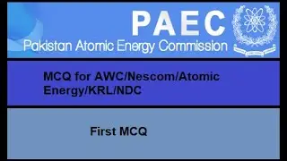 MCQ for AWC/Nescom/Atomic Energy/KRL