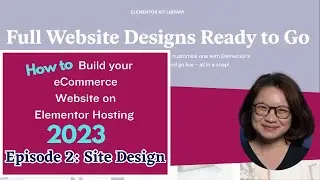Ep 2: How to build your eCommerce website on Elementor Hosting 2023 - Site Design