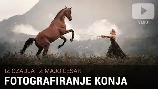 Iz ozadja - Fotografiranje konja z Majo Lesar
