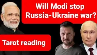 Will Modi stop Russia Ukraine conflict ? Narendra Modi | Zelenskyy | Vladimir Putin | Tarot reading