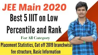 Josaa counselling 2020 | Top 5 IIIT at low Rank and Percentiles | Iiit closing rank 2019, Placement