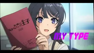 Mai Sakurajima | My Type |「AMV/Short Edit」