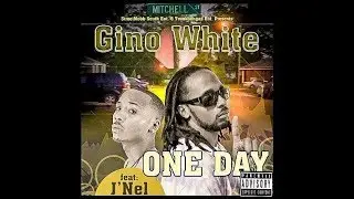 Gino White Feat J'Nel - One Day (Prod. By Ken P) (Official Music Video) (Directed By JudeBoi Films)