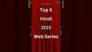 Top 5 Hindi Zee5 web series 