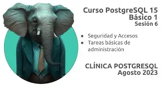 Curso Postgresql 15 - Básico 1 - Sesión 6