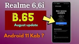 Realme 6 ,6i August update released .Realme 6 ,6i android 11 update. Realme 6 b.65 Update 🔥🔥