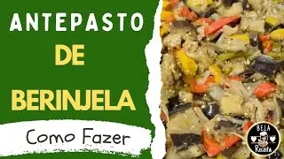 ANTEPASTO DE BERINJELA COMO FAZER