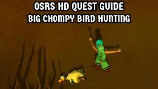 [OSRS HD Quest Guide] Big Chompy Bird Hunting