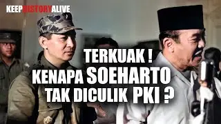 KENAPA SOEHARTO TAK IKUT DICULIK & DIBUNUH PKI?