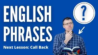 How to Speak English | Phrasal Verb Lesson | Call Back | American English with Alex