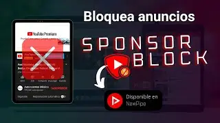 ¡OLVIDATE DE LOS ANUNCIOS CON NEWPIPE x SPONSORBLOCK!