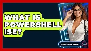 What Is PowerShell ISE? - Emerging Tech Insider