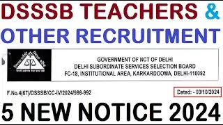 DSSSB LATEST UPDATE 3.10.2024 || 5 NEW NOTICE 2024 || DSSSB TEACHERS & OTHER RECRUITMENT