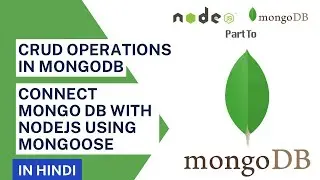 How To Connect MongoDB with Node JS using mongoose || MongoDB Tutorial in Hindi #10