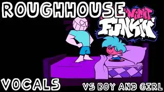 [VOCALS] Roughhouse - Friday Night Funkin' Vs Boy and Girl Twinsomnia