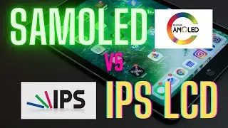 SAmoled Vs IPS LCD | in depth comparison | who's better ?