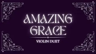 ➸ Violin I & Violin II • Duet with Piano Accompaniment • Amazing Grace | easy sheet music