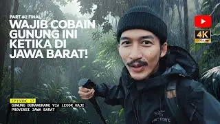 MOUNT BURANGRANG - Secret! Why Are We Addicted to Climbing Mountains! Eps 17 Part #2 Final