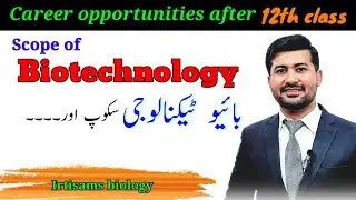 Scope of Bs Biotechnology in Pakistan | Most emerging field Bs biotechnology