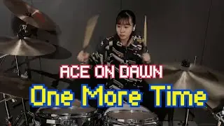 One More Time ／ACE ON DAWN       ドラム   叩いてみた