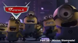 Toons (Cars) Part 20 - Minion Stampede 