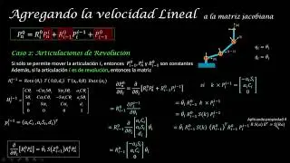 Agregando la velocidad lineal de manipuladores a la matriz Jacobiana Parte 2