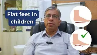 Flat Feet in Children: What Parents Need to Know | Dr. Sandeep Vaidya | Pediatric Orthopedic Surgeon