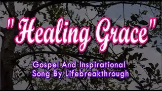 HEALING GRACE (Gospel Music by 