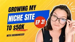 Growing a Blog to Sell for $50k: Episode 3