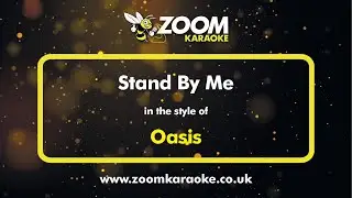 Oasis - Stand By Me - Karaoke Version from Zoom Karaoke