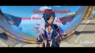(Genshin Impact) Spiral Abyss Patch 4.4 Floor 11 (February 3rd, 2024)